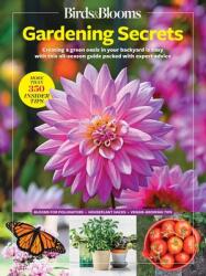 Birds amp; Blooms Gardening Secrets: All-Season Guide with Expert Tips and DIY Ideas for Thriving Gardens (ISBN: 9798889771739)
