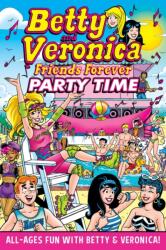 Betty & Veronica Friends Forever: Party Time (ISBN: 9798889673965)