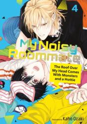 My Noisy Roommate: The Roof Over My Head Comes With Monsters and a Hottie 4 (ISBN: 9798888775073)