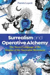 Surrealism and Operative Alchemy (ISBN: 9798888501672)