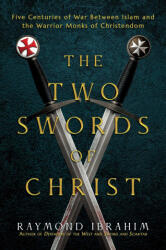 The Two Swords of Christ - IBRAHIM RAYMOND (ISBN: 9798888457238)