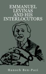 Emmanuel Levinas and His Interlocutors (ISBN: 9798887197234)