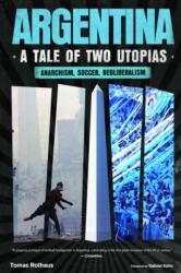 Argentina, a Tale of Two Utopias (ISBN: 9798887441474)