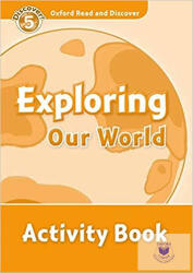 Exploring Our World Activity Book - Oxford Read and Discover Level 5 (ISBN: 9780194645102)