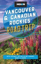 Moon Vancouver & Canadian Rockies Road Trip (ISBN: 9798886471564)