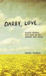 Darby, Love. . . - Darby Hudson (ISBN: 9798881607258)