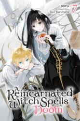 A Reincarnated Witch Spells Doom, Vol. 7 (ISBN: 9798855415322)