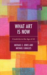 What Art Is Now (ISBN: 9798765151822)