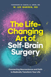 The Life-Changing Art of Self-Brain Surgery - WARREN W LEE (ISBN: 9798400509889)