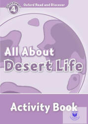 All About Desert Life Activity Book - Oxford Read and Discover Level 4 (ISBN: 9780194644525)