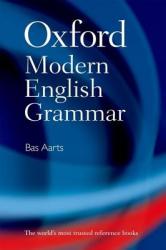 Oxford Modern English Grammar - Bas Aarts (ISBN: 9780199533190)