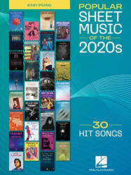 Popular Sheet Music of the 2020s: 30 Hit Songs Arranged for Easy Piano with Lyrics and Chord Names - PIANO (ISBN: 9798350147254)