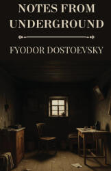 Notes from Underground by Fyodor Dostoevsky - Constance Garnett (ISBN: 9798349443527)
