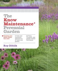 Know Maintenance Perennial Garden - Roy Diblik (2014)