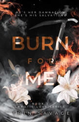 Burn For Me - Trin Savage (ISBN: 9798349362255)