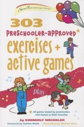 303 Preschooler-Approved Exercises and Active Games (2013)