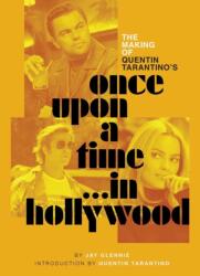 MAKING OF ONCE UPON A TIME IN HOLLYWOOD | GLENNIE JAY (ISBN: 9798337402925)
