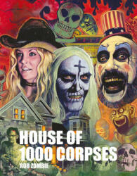 Rob Zombie's House of 1000 Corpses - ZOMBIE ROB (ISBN: 9798337402024)