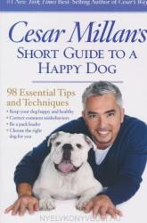 Cesar Millan's Short Guide to a Happy Dog - Cesar Millan (2014)