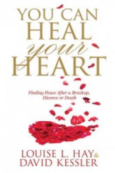 You Can Heal Your Heart - Louise L. Hay (2014)