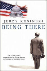 Being There - Jerzy Kosinski (ISBN: 9780552990370)