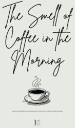 The Smell of Coffee in the Morning And Other Bilingual Norwegian-English Stories For Beginners - Pomme Bilingual (ISBN: 9798230874317)