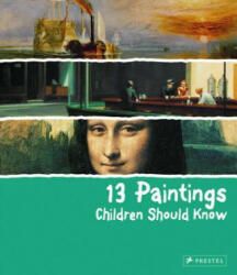 13 Paintings Children Should Know - Angela Wenzel (ISBN: 9783791343235)