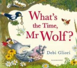 What's the Time, Mr Wolf? - Debi Gliori (2013)