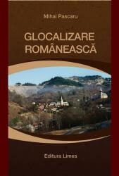 Glocalizare românească. Impactul comunitar al Proiectului Roșia Montană Gold Corporation (ISBN: 9789737268259)