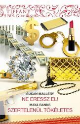 Susan-Banks Mallery - Ne Eressz El! - Szertelenül Tökéletes - Tiffany 293-294. Kötet (ISBN: 9789635387656)