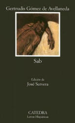 Gertrudis Gomez De Avellaneda, Jose Servera - Sab - Gertrudis Gomez De Avellaneda, Jose Servera (ISBN: 9788437615943)