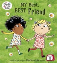 Charlie and Lola: My Best, Best Friend - Lauren Child (2014)