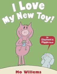 I Love My New Toy! - Mo Willems (2013)