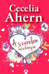 Cecelia Ahern: A szerelem kézikönyve (2014)