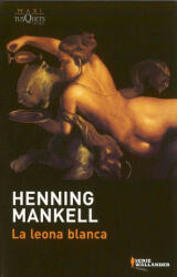 La leona blanca - Henning Mankell (ISBN: 9788483835227)