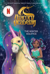 UNICORN ACADEMY WINTER SOLSTICE - Random House (ISBN: 9798217124749)