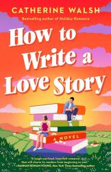 HT WRITE A LOVE STORY - WALSH CATHERINE (ISBN: 9798217043781)