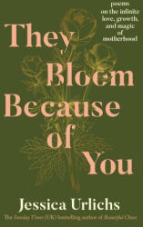 They Bloom Because of You - URLICHS JESSICA (ISBN: 9798217178032)