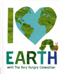 I Love Earth with The Very Hungry Caterpillar (ISBN: 9798217141722)