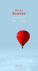 Niveluri de viata - Julian Barnes (2014)