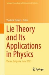 Lie Theory and Its Applications in Physics (ISBN: 9789819764525)