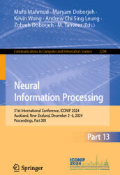 Neural Information Processing: 31st International Conference, Iconip 2024, Auckland, New Zealand, December 2-6, 2024, Proceedings, Part XIII (ISBN: 9789819670079)