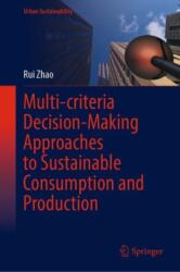 Multi-criteria Decision-Making Approaches to Sustainable Consumption and Production (ISBN: 9789819627745)