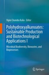 Polyhydroxyalkanoates: Sustainable Production and Biotechnological Applications I (ISBN: 9789819619955)