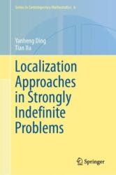 Localization Approaches in Strongly Indefinite Problems (ISBN: 9789819795383)