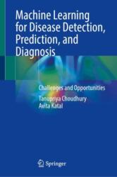 Machine Learning for Disease Detection, Prediction, and Diagnosis (ISBN: 9789819642403)