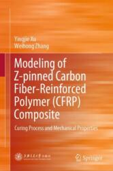 Modeling of Z-pinned Carbon Fiber-Reinforced Polymer (CFRP) Composite (ISBN: 9789819636273)