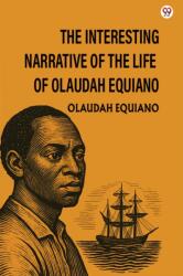The Interesting Narrative Of The Life Of Olaudah EquianoOr Gustavus Vassa, The African (ISBN: 9789371135849)