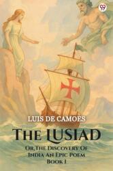 The LusiadOr The Discovery Of India An Epic Poem Book I (ISBN: 9789370819696)