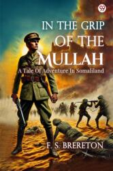 In The Grip Of The MullahA Tale Of Adventure In Somaliland (ISBN: 9789370818194)